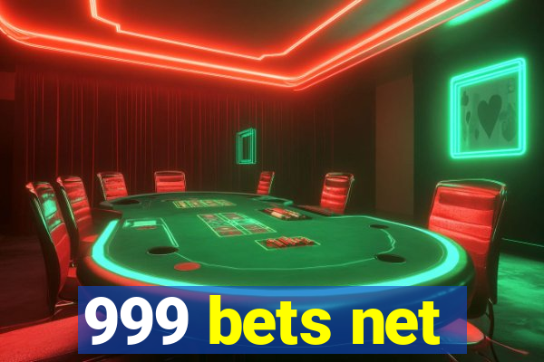 999 bets net